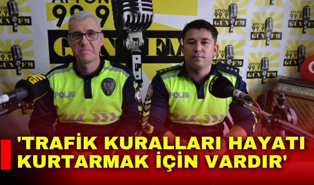 Afyonkarahisar İl Emniyet Müdürlüğü ve Gün FM işbirliğinde süren Emniyet
