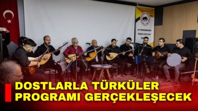 Afyonkarahisar Belediyesi tarafından kültür ve sanat etkinlikleri kapsamında “Dostlarla Türküler”