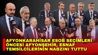 Afyonkarahisar Esnaf ve Sanatkârlar Odaları Birliği (ESOB) seçimleri öncesinde oda