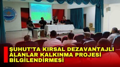 Afyonkarahisar’ın Şuhut ilçesinde kırsal kalkınmayı desteklemek amacıyla ‘Kırsal Dezavantajlı Alanlar