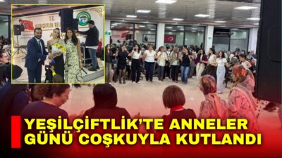 Yeşilçiftlik Belediye Başkanı Devrim Ölmez, Yeşilçiftlik Belediyesi tarafından düzenlenen Anneler