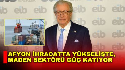 Afyonkarahisar, 2026 yılı nisan ayında ihracatını yüzde 12 artırarak 36,8