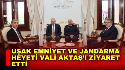 Afyonkarahisar Valisi Dr. Naci Aktaş, Uşak’tan gelen heyeti makamında kabul