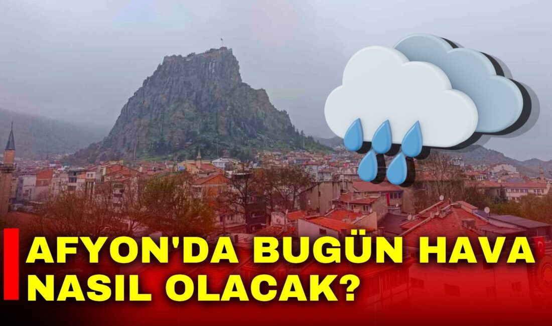 Afyonkarahisar’da 1 Mayıs günü yağışlı hava etkili olacak.