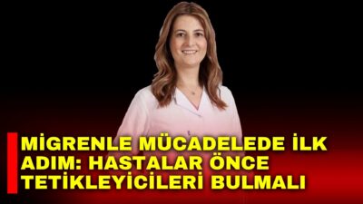 Nöroloji Uzmanı Dr. Nuray Can Uluğ, migren tedavisinde en kritik