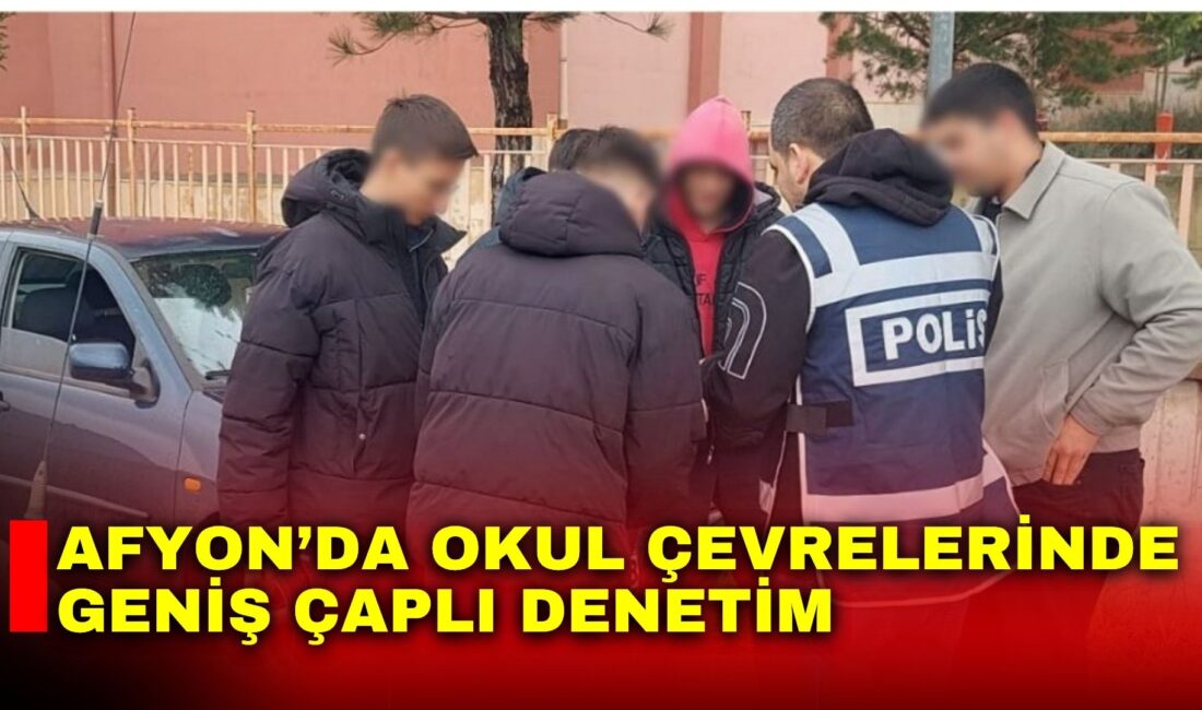 Afyonkarahisar Emniyet Müdürlüğü ekiplerince, çocuk ve gençlerin eğitim-öğretim ortamını huzur