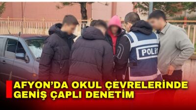Afyonkarahisar Emniyet Müdürlüğü ekiplerince, çocuk ve gençlerin eğitim-öğretim ortamını huzur