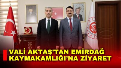 Afyonkarahisar Valisi Dr. Naci Aktaş, ilçe ziyaretleri kapsamında Emirdağ Kaymakamlığı’nı