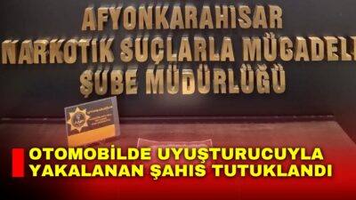 Afyonkarahisar’da polis tarafından durdurulan otomobilde uyuşturucu ile yakalanan bir kişi