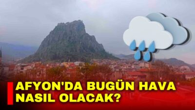 Afyonkarahisar’da 3 Mayıs Pazar günü hava yağışlı geçecek. Gün boyunca