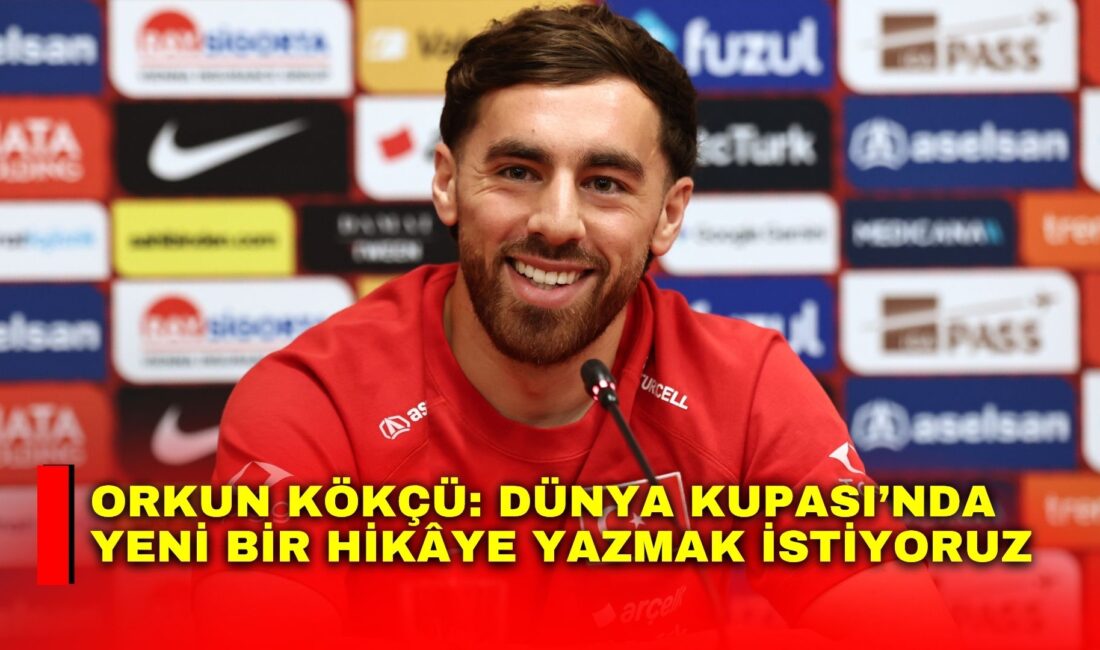 Orkun Kökçü: Dünya Kupası’nda yeni bir hikâye yazmak istiyoruz Dünya Kupası’na 24 yıl sonra katılan Türkiye A Milli Futbol