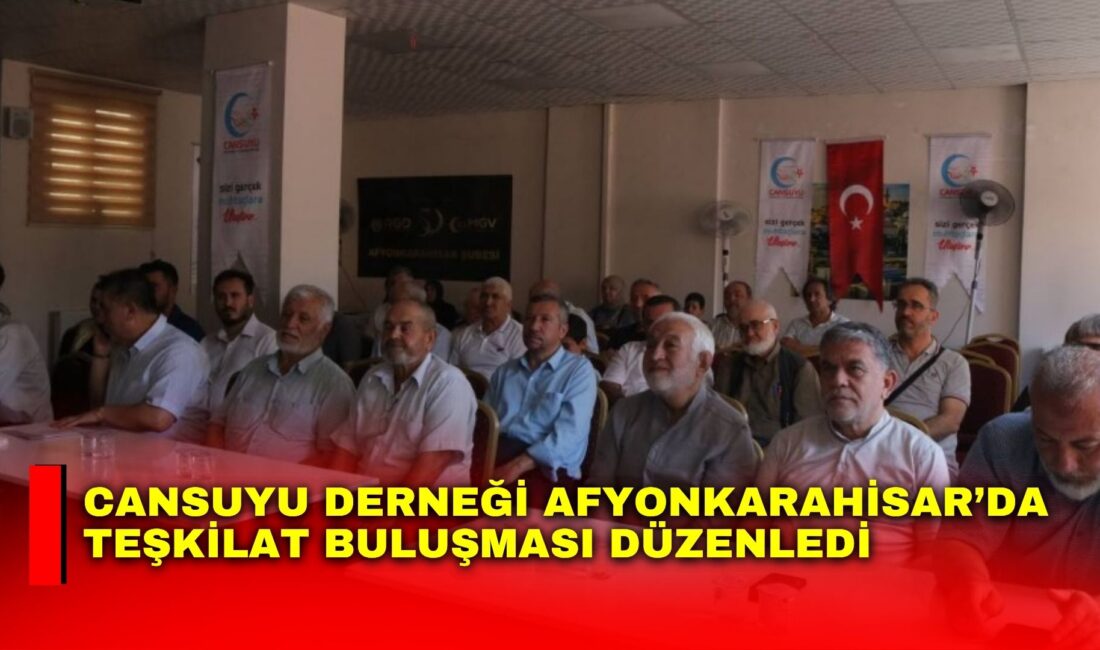 Cansuyu Derneği Afyonkarahisar İl Temsilciliği, çevre illerden temsilcilerin de katılımıyla