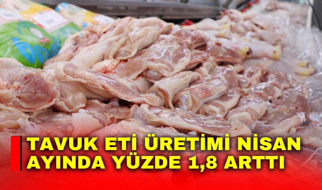 Tavuk eti üretimi nisan ayında yüzde 1,8 arttı Türkiye İstatistik Kurumu (TÜİK), Nisan ayı Kümes Hayvancılığı Üretimi verilerini