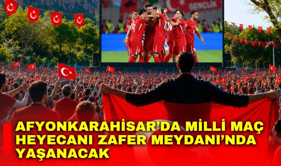 Afyonkarahisar Belediyesi, A Milli Takım’ın Avustralya ile oynayacağı karşılaşmayı vatandaşlarla