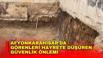 Afyonkarahisar’da bir inşaat alanında yan binadaki istinat duvarının çökmemesi için