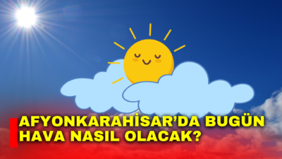 Afyonkarahisar’da bugün meteoroloji verilerine göre hava genel olarak güneşli ve