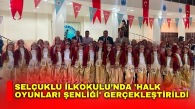 Selçuklu İlkokulu öğrencileri tarafından hazırlanan “Halk Oyunları Şenliği”, yoğun katılımla
