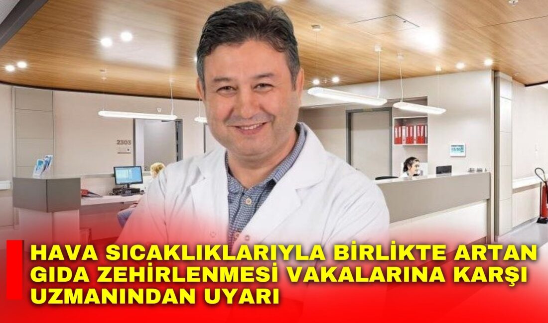 Gastreonterolog Mustafa Yalçın, yaz aylarında artan hava sıcaklıklarıyla birlikte gıda