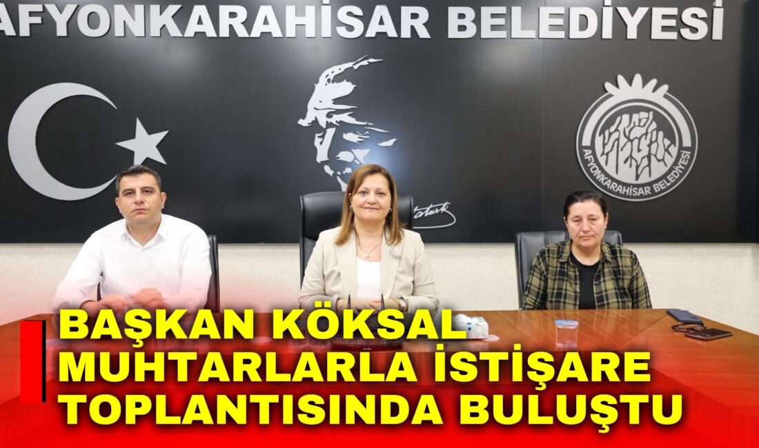 Afyonkarahisar Belediye Başkanı Burcu Köksal, kent genelindeki muhtarlarla bir araya
