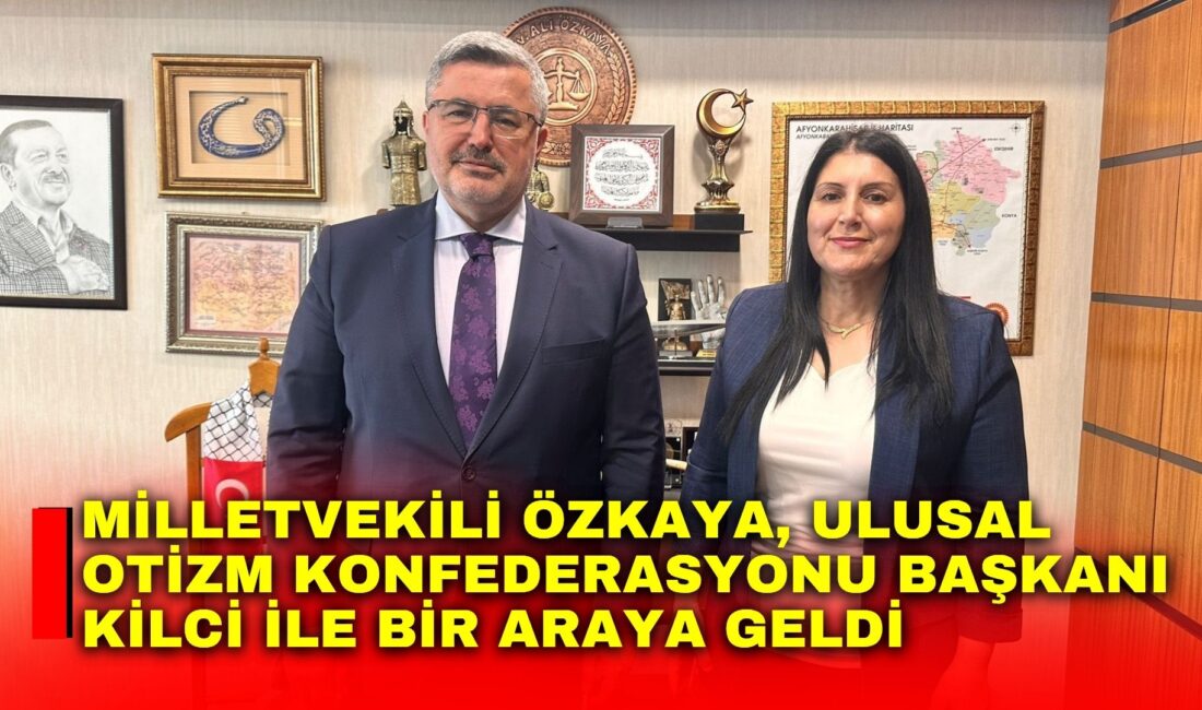 AK Parti Afyonkarahisar Milletvekili Ali Özkaya, Ulusal Otizm Konfederasyonu Genel