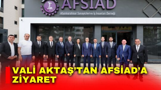 Afyonkarahisar Valisi Dr. Naci Aktaş, Afyonkarahisar Sanayicileri ve İş İnsanları