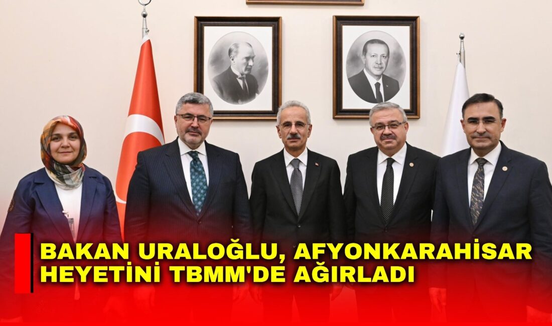 Ulaştırma ve Altyapı Bakanı Abdulkadir Uraloğlu, AK Parti Afyonkarahisar Milletvekilleri