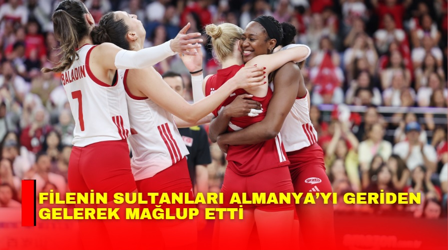 Filenin Sultanları Almanya’yı geriden gelip mağlup etti A Milli Kadın Voleybol Takımı, 2026 Voleybol Milletler Ligi’nin (VNL)