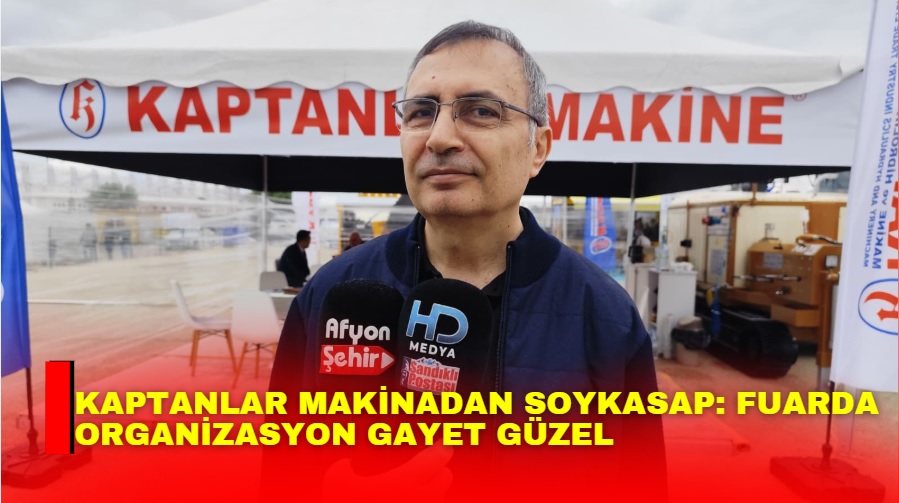 Afyonkarahisar Uluslararası Blok Mermer Fuarı’nda stant açan Kaptanlar Makine İhracat