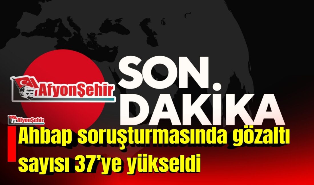 Ahbap soruşturmasında gözaltı sayısı 37’ye yükseldi İstanbul Cumhuriyet Başsavcılığı koordinesinde Ahbap Derneği’ne yönelik yürütülen soruşturma kapsamında