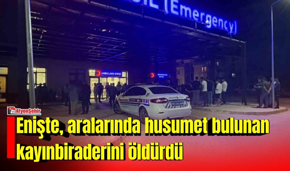 Afyonkarahisar’da husumetli akrabalar arasında çıkan tartışma kanlı biterken, eniştesi kayınbiraderini