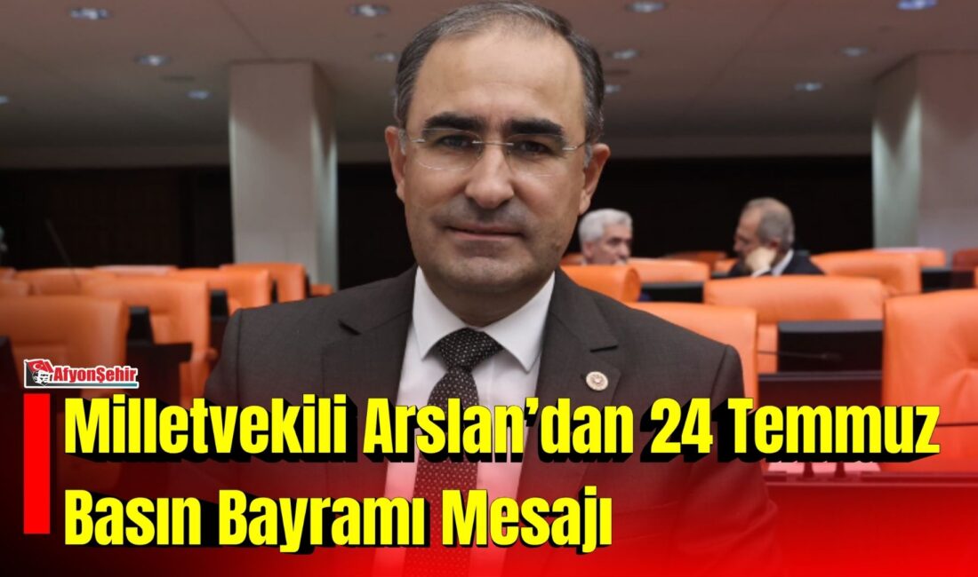 AK Parti Afyonkarahisar Milletvekili Dr. Hasan Arslan 24 Temmuz Basın