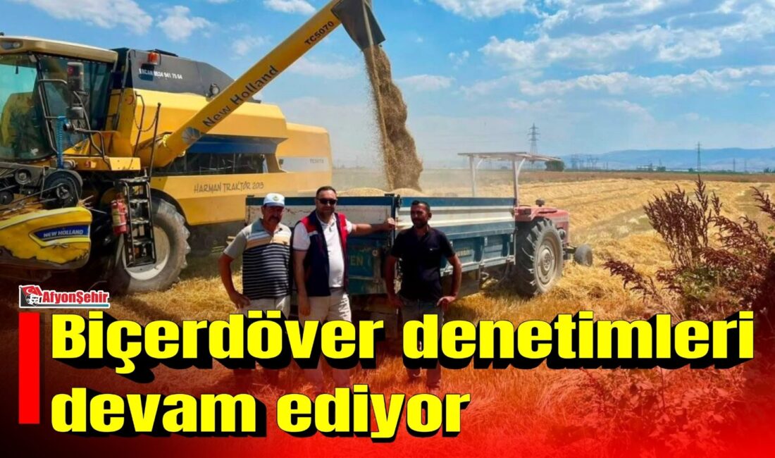 Afyonkarahisar’da hububat hasadında ürün kayıplarının en aza indirilmesi, ürün kalitesinin