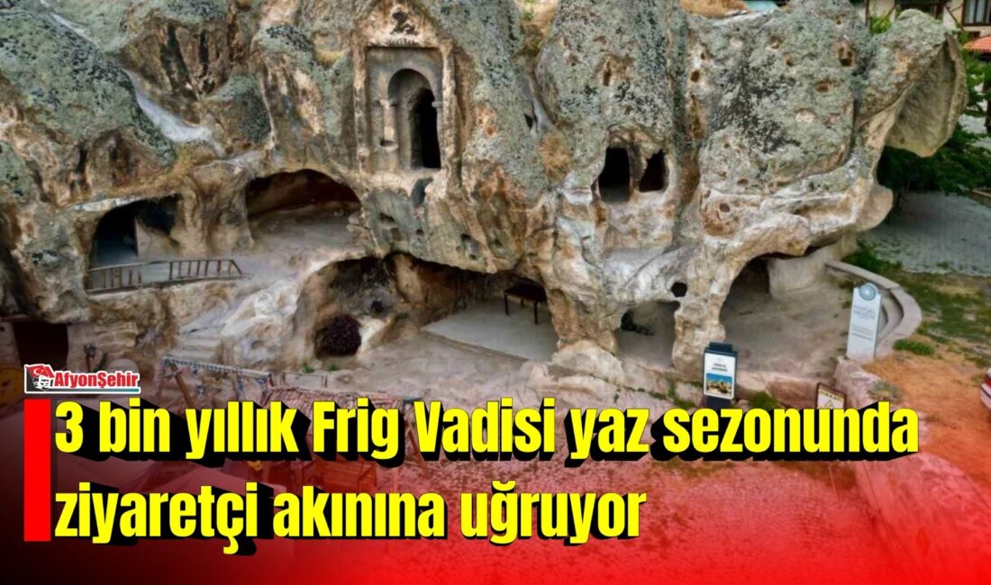 Frig Vadisi’nin en önemli tarihi eserlerine ev sahipliği yapan Afyonkarahisar’ın