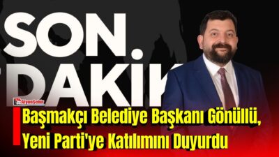 Başmakçı Belediye Başkanı Selçuk Gönüllü, yaptığı yazılı açıklamayla siyasi yolculuğunu