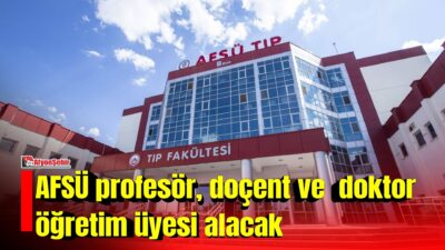 AFSÜ, üniversitenin çeşitli ana bilim dallarında görevlendirilmek üzere profesör, doçent