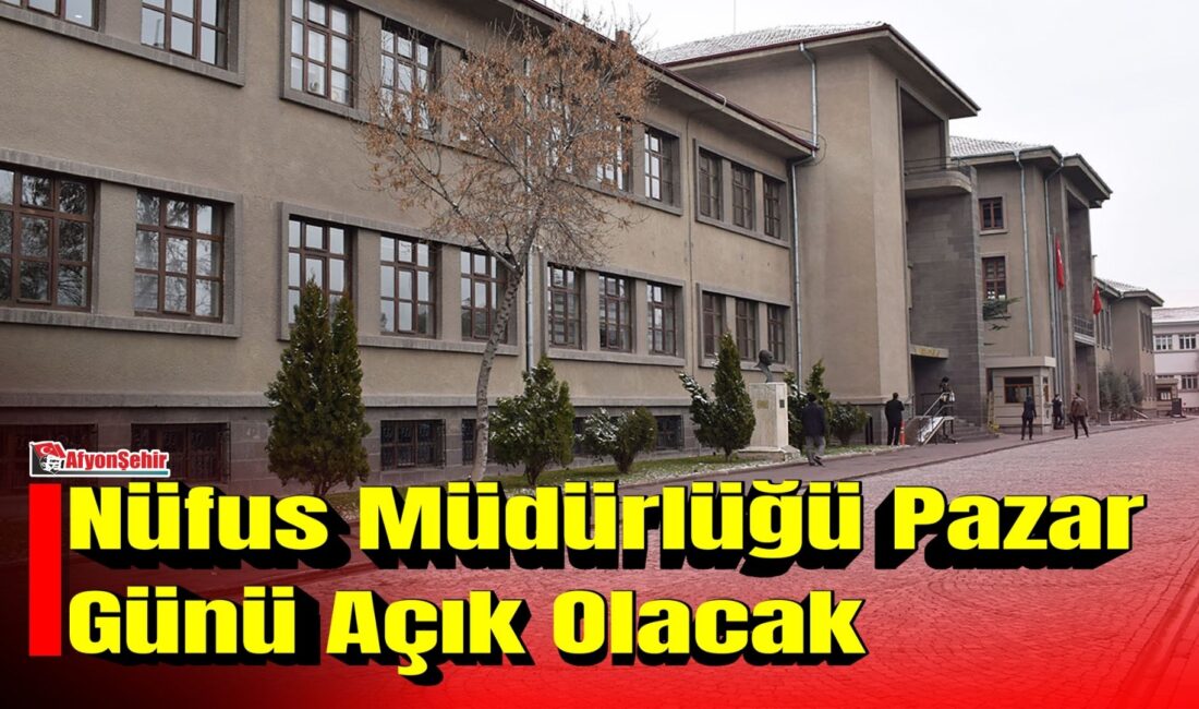 Afyonkarahisar İl Nüfus ve Vatandaşlık Müdürlüğü, 9 Ağustos 2026 tarihinde