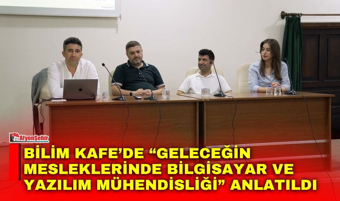 Afyon Kocatepe Üniversitesi (AKÜ) Bilim İletişimi Koordinatörlüğü tarafından “Geleceğin Meslekleri”