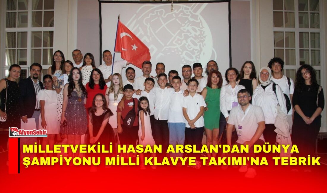 Milletvekili Hasan Arslan’dan Dünya Şampiyonu Milli Klavye Takımı’na tebrik AK Parti Afyonkarahisar Milletvekili Hasan Arslan, İngiltere'nin Liverpool kentinde düzenlenen
