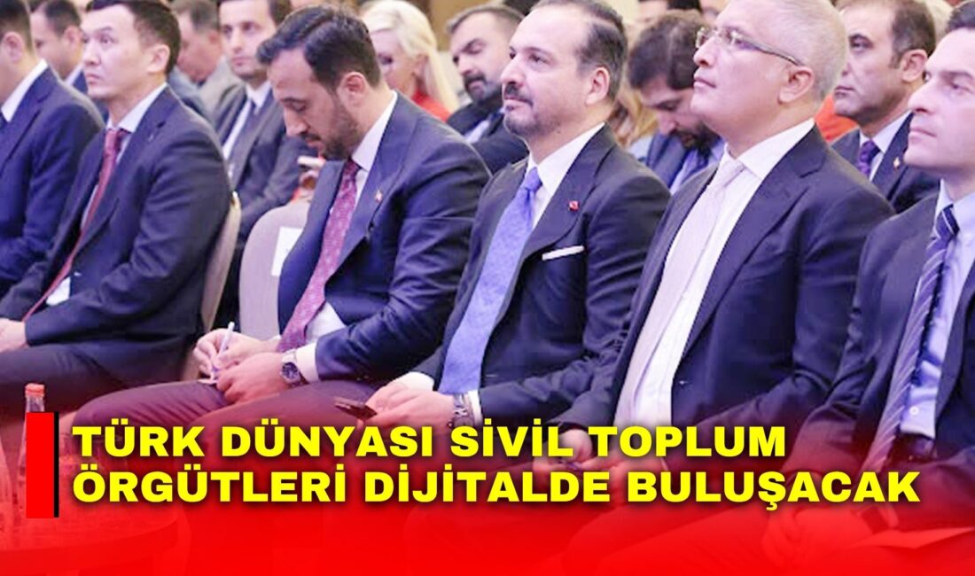 Türk devletlerindeki sivil toplum örgütlerini dijital ortamda buluşturacak Türk Dünyası