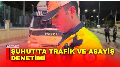 Afyonkarahisar’ın Şuhut ilçesinde vatandaşların huzur ve güvenliğini sağlamak amacıyla polis