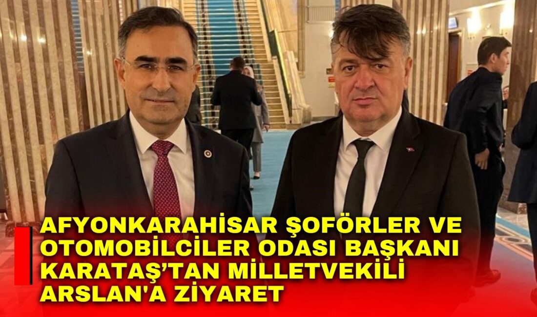 AK Parti Afyonkarahisar Milletvekili Hasan Arslan, Afyonkarahisar Şoförler ve Otomobilciler