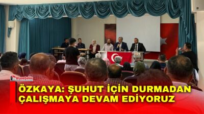 AK Parti Afyonkarahisar Milletvekili Ali Özkaya, Şuhut'ta düzenlenen İlçe Danışma