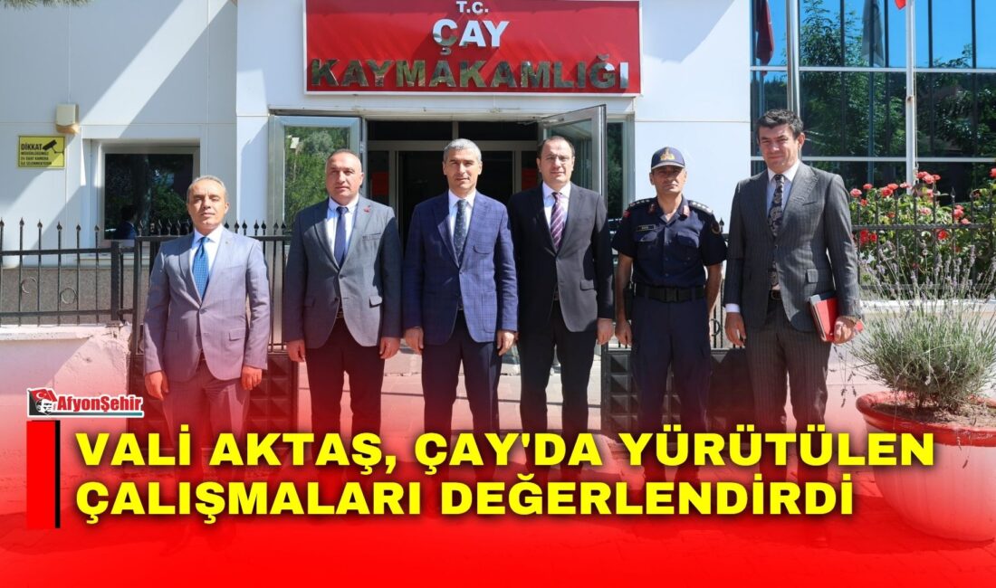 Afyonkarahisar Valisi Dr. Naci Aktaş, ilçe ziyaretleri kapsamında Çay Kaymakamlığını