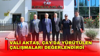 Afyonkarahisar Valisi Dr. Naci Aktaş, ilçe ziyaretleri kapsamında Çay Kaymakamlığını