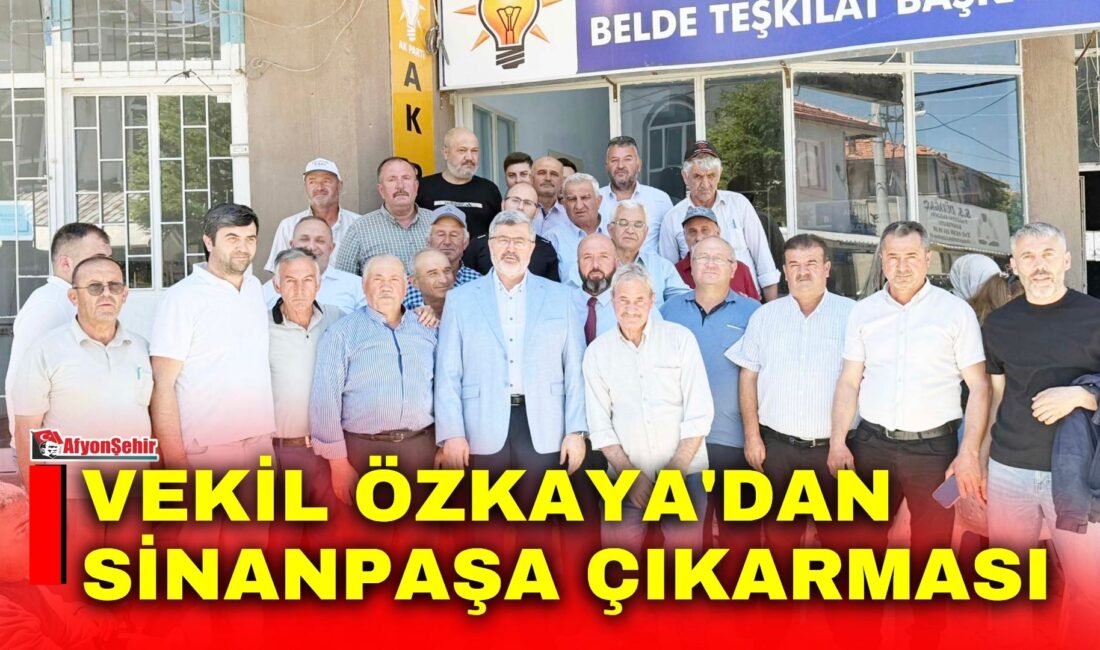 AK Parti Afyon Milletvekili Özkaya, Sinanpaşa ilçesine bağlı Ahmetpaşa, Düzağaç,