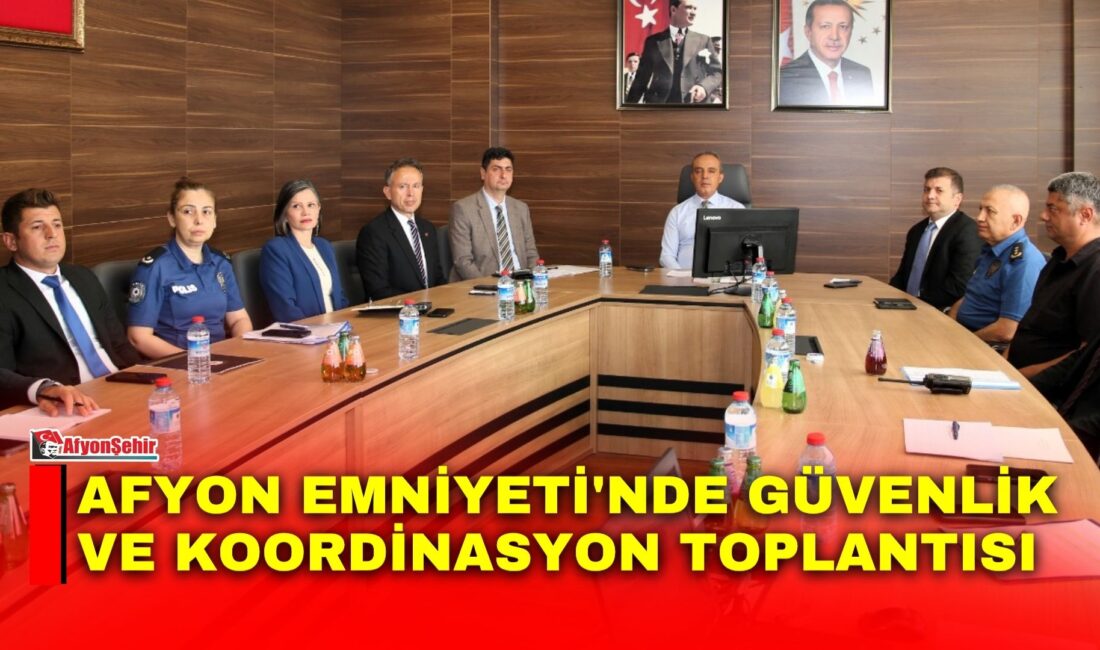 Afyonkarahisar İl Emniyet Müdürü Ahmet Birtan Erol başkanlığında, il genelinde