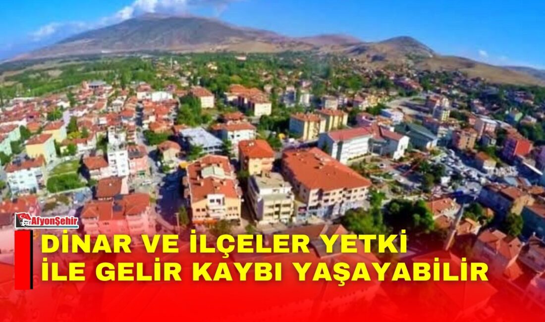 Afyonkarahisar’ın gelecekte büyükşehir statüsü kazanması yönündeki olası tartışmalar, Dinar başta