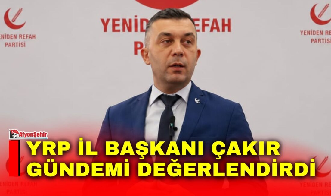 Yeniden Refah Partisi (YRP) Afyonkarahisar İl Başkanı Fehmi Güray Çakır,