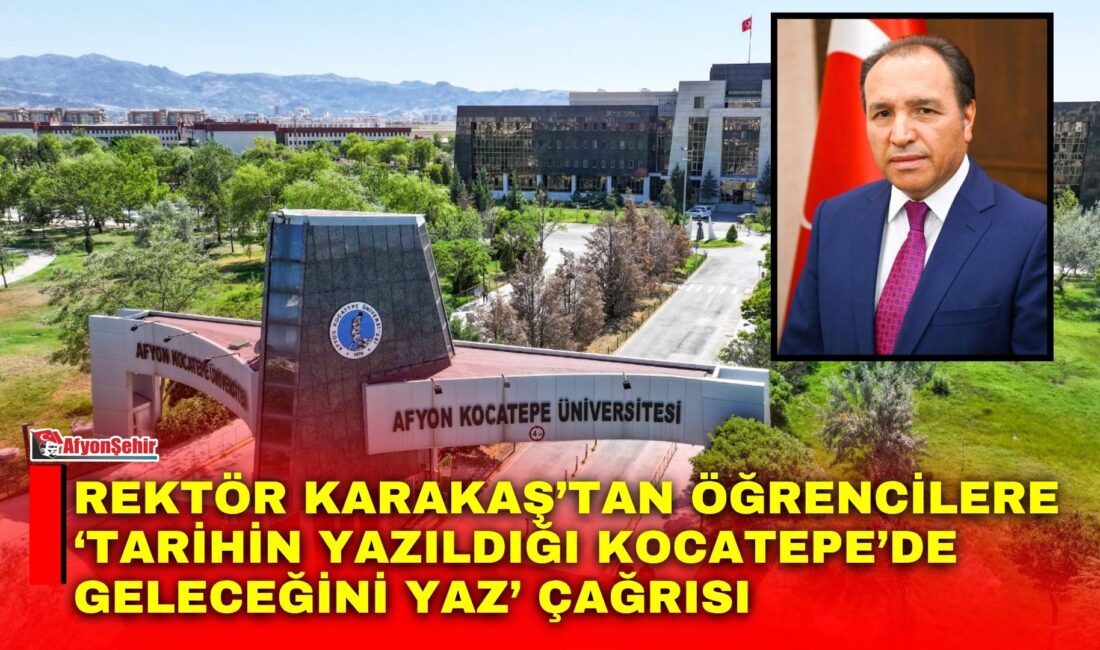 Afyon Kocatepe Üniversitesi (AKÜ) Rektörü Prof. Dr. Mehmet Karakaş, Yükseköğretim