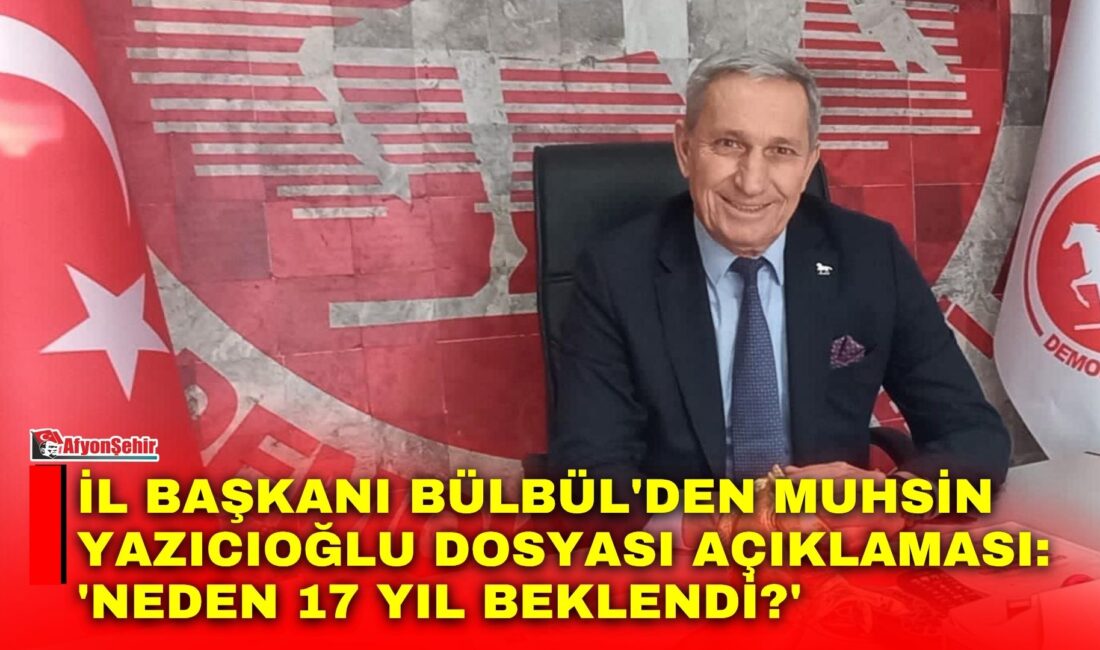 Demokrat Parti Afyonkarahisar İl Başkanı Hikmet Bülbül, merhum Büyük Birlik
